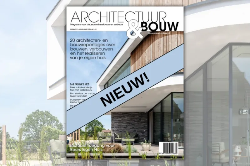 Eerste editie Architectuur & Bouw | Inspiratie voor bouwen en wonen