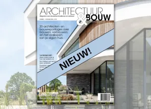 Eerste editie Architectuur & Bouw | Inspiratie voor bouwen en wonen